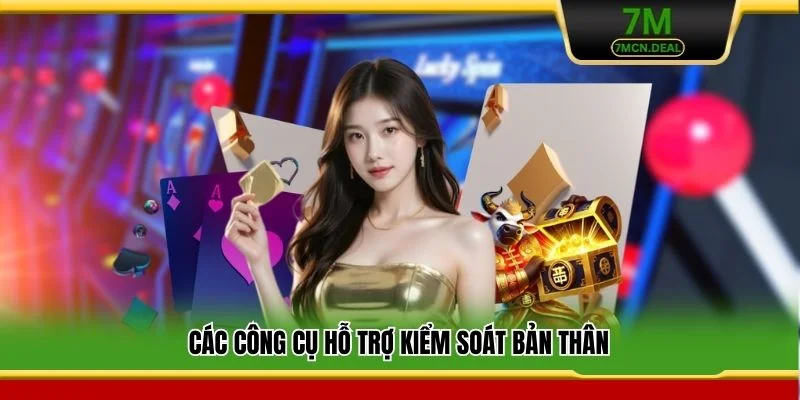 Trách Nhiệm Cá Cược - Nguyên Tắc Vàng Cho Thành Viên 7M 3 Các công cụ hỗ trợ kiểm soát bản thân